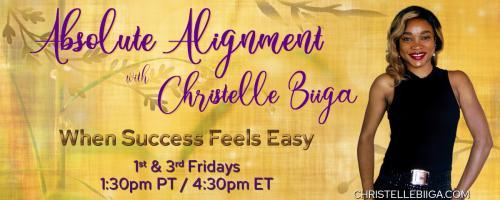 Absolute Alignment with Christelle Biiga: When Success Feels Easy: Spirituality and Money: Good or Bad Union?