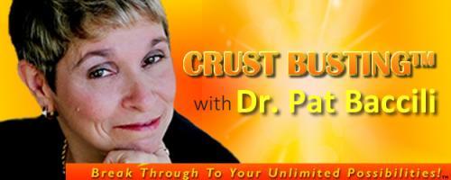 Crustbusting™ Your Way to An Awesome Life with Dr .Pat Baccili: Body, Mind, Spirit: What a Makeover can Do for You