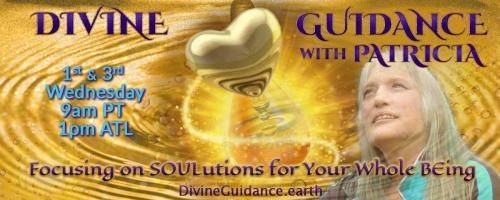 Divine Guidance with Patricia: Focusing on SOULutions for Your Whole BEing: An Amazing Journey through Self Healing - Michele Phillips