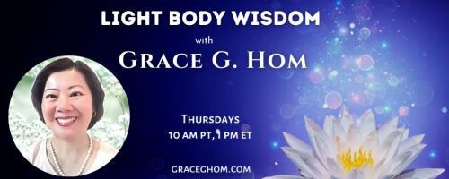 Light Body Wisdom: 10 Week Eyesight Improvement Challenge Part II with Grace G. Hom, Ep#111