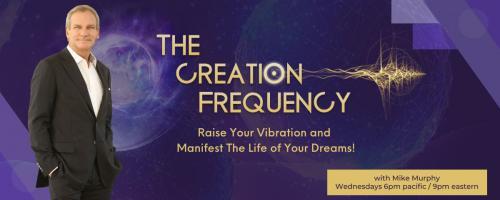 The Creation Frequency Show with Mike Murphy: From struggle to freedom: how The Creation Frequency can help you overcome addiction and bad habits