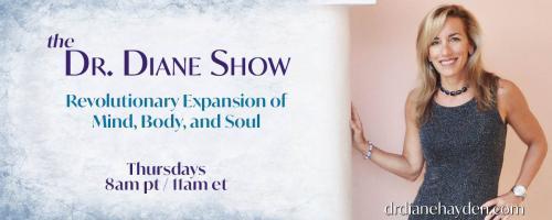 The Dr. Diane Show: Revolutionary Expansion of Mind, Body, and Soul: Dr. Diane Interviews Dr. Jake Berman on Resolving Back Pain Permanently